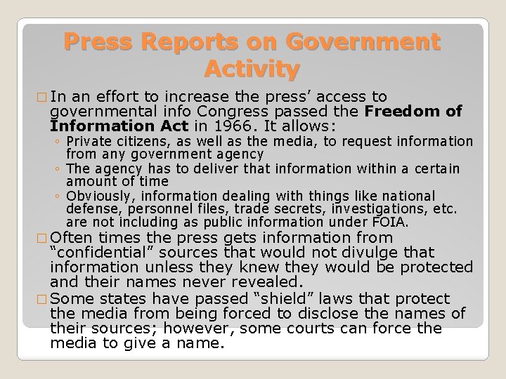 Press Reports on Government Activity � In an effort to increase the press’ access