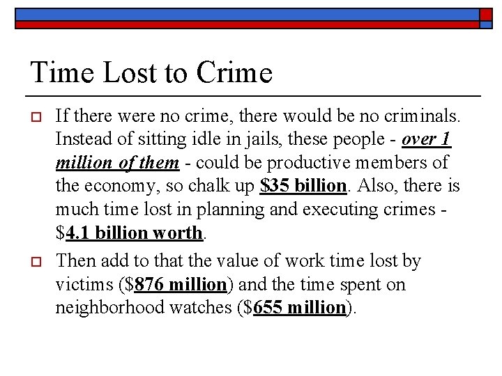 Time Lost to Crime o o If there were no crime, there would be