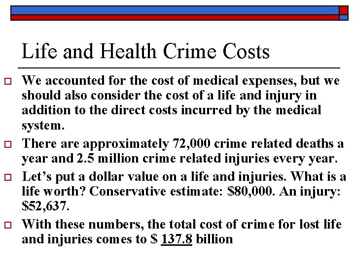 Life and Health Crime Costs o o We accounted for the cost of medical