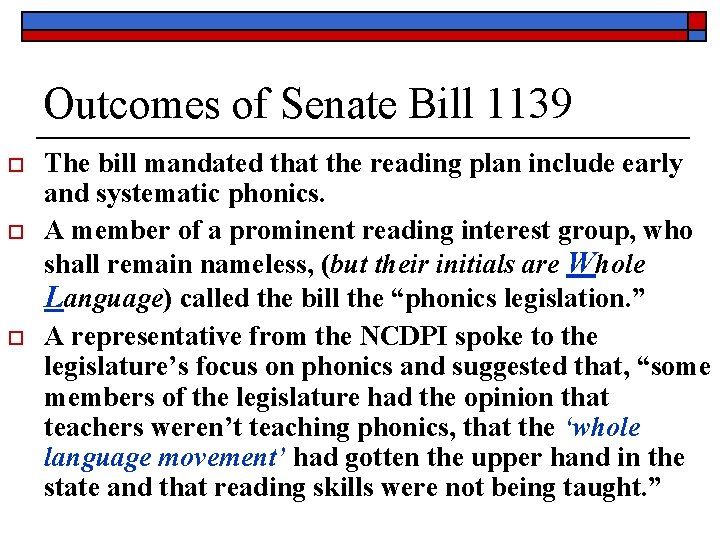 Outcomes of Senate Bill 1139 o o o The bill mandated that the reading