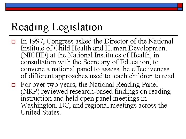 Reading Legislation o o In 1997, Congress asked the Director of the National Institute