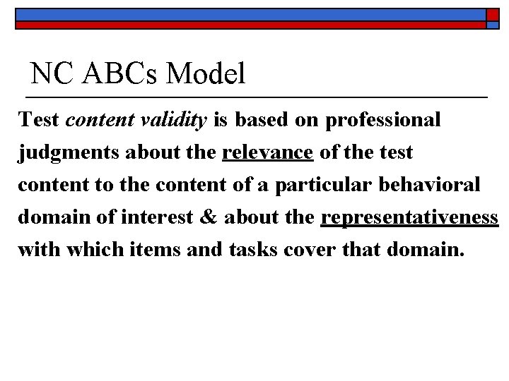 NC ABCs Model Test content validity is based on professional judgments about the relevance