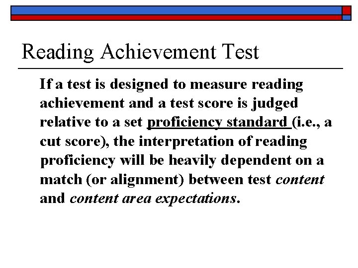 Reading Achievement Test If a test is designed to measure reading achievement and a