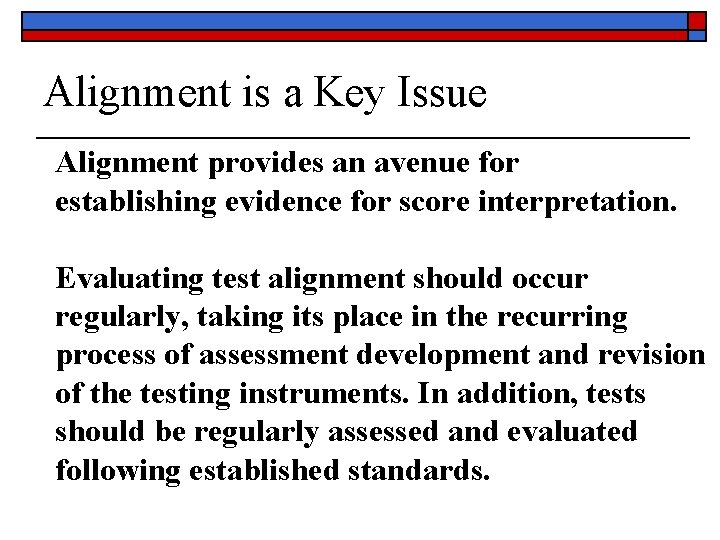 Alignment is a Key Issue Alignment provides an avenue for establishing evidence for score