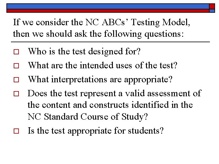 If we consider the NC ABCs’ Testing Model, then we should ask the following