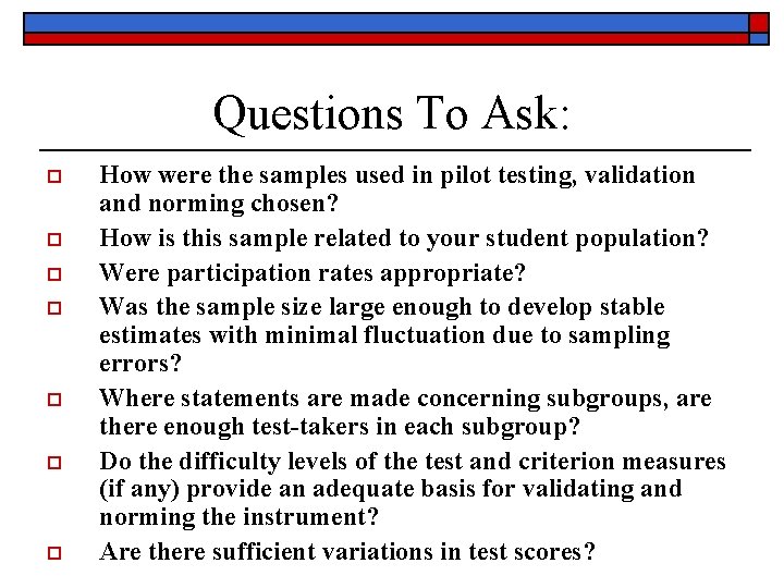 Questions To Ask: o o o o How were the samples used in pilot
