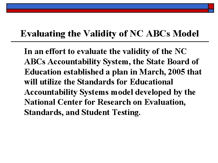 Evaluating the Validity of NC ABCs Model In an effort to evaluate the validity