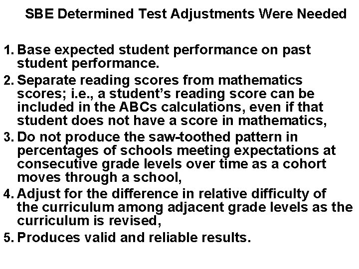 SBE Determined Test Adjustments Were Needed 1. Base expected student performance on past student