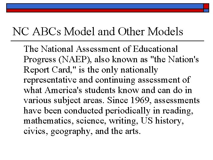 NC ABCs Model and Other Models The National Assessment of Educational Progress (NAEP), also