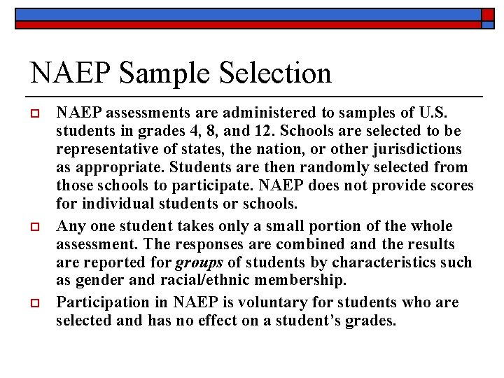 NAEP Sample Selection o o o NAEP assessments are administered to samples of U.