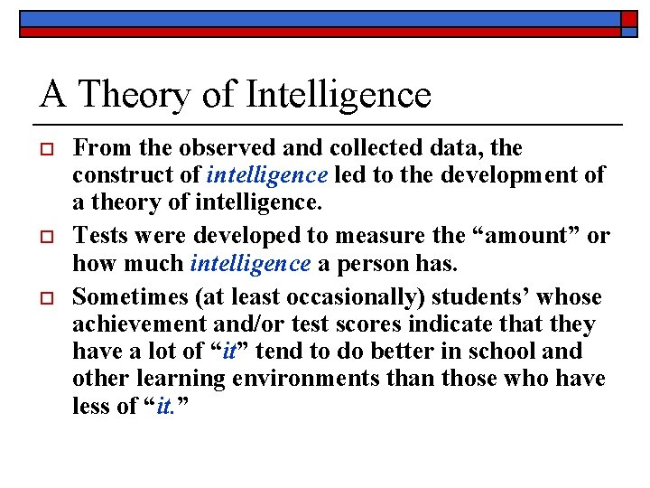 A Theory of Intelligence o o o From the observed and collected data, the