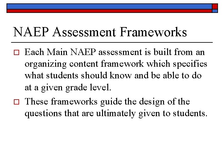 NAEP Assessment Frameworks o o Each Main NAEP assessment is built from an organizing