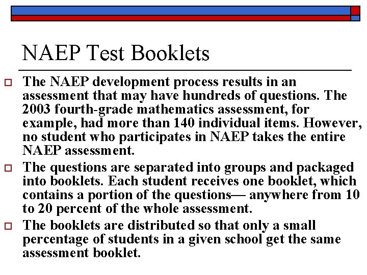 NAEP Test Booklets o o o The NAEP development process results in an assessment