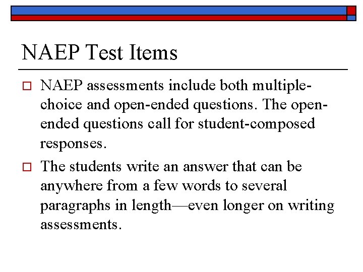 NAEP Test Items o o NAEP assessments include both multiplechoice and open-ended questions. The