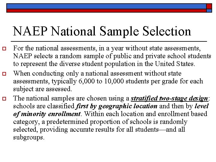 NAEP National Sample Selection o o o For the national assessments, in a year