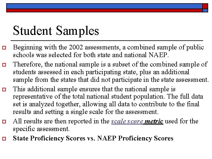 Student Samples o o o Beginning with the 2002 assessments, a combined sample of