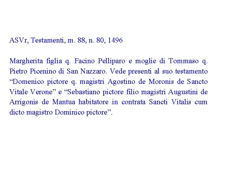ASVr, Testamenti, m. 88, n. 80, 1496 Margherita figlia q. Facino Pelliparo e moglie