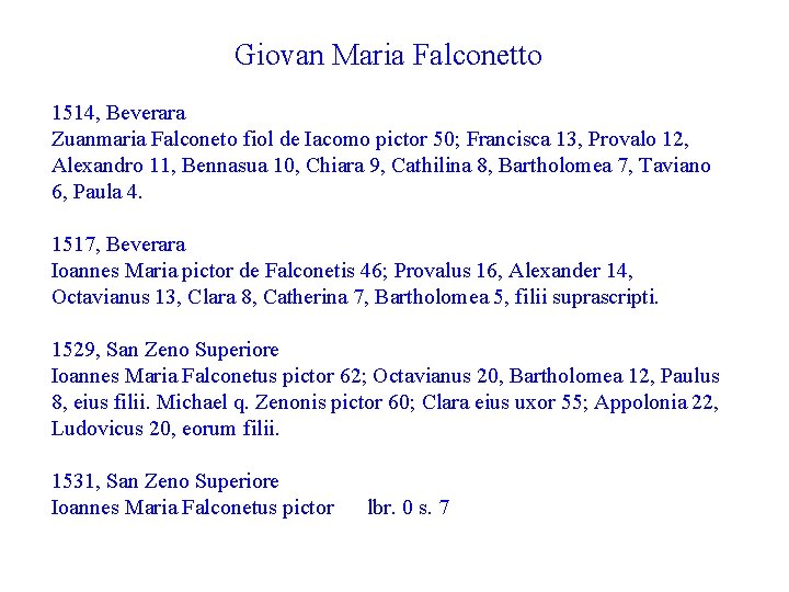 Giovan Maria Falconetto 1514, Beverara Zuanmaria Falconeto fiol de Iacomo pictor 50; Francisca 13,