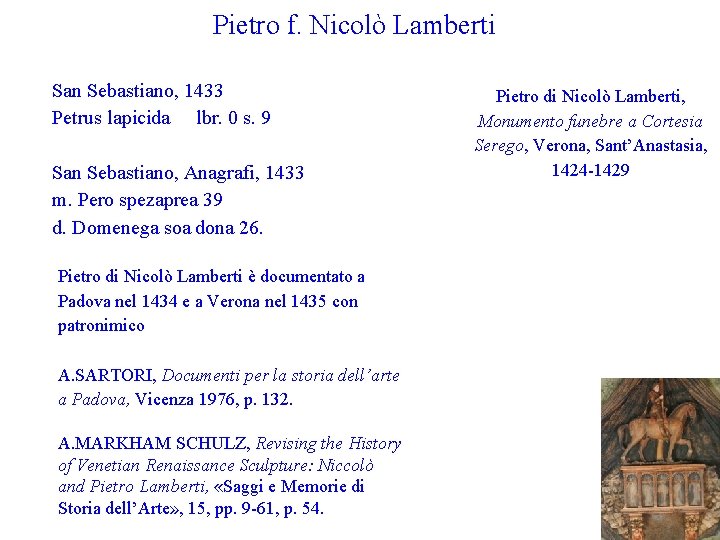 Pietro f. Nicolò Lamberti San Sebastiano, 1433 Petrus lapicida lbr. 0 s. 9 San