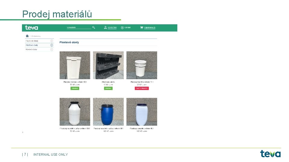 Prodej materiálů Podmínky prodeje |7| INTERNAL USE ONLY 