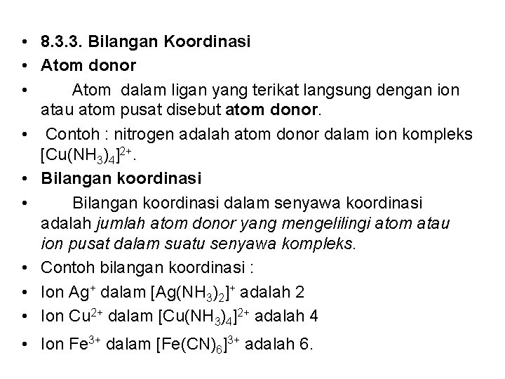  • 8. 3. 3. Bilangan Koordinasi • Atom donor • Atom dalam ligan