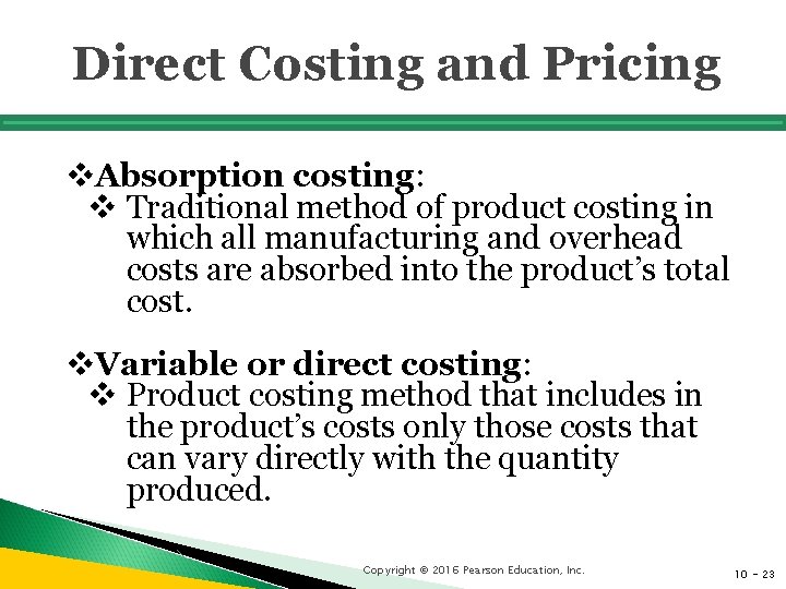 Direct Costing and Pricing v. Absorption costing: v Traditional method of product costing in