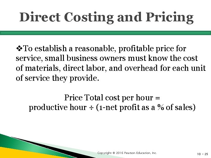 Direct Costing and Pricing v. To establish a reasonable, profitable price for service, small
