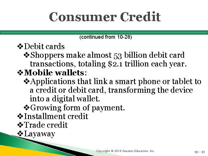 Consumer Credit (continued from 10 -28) v. Debit cards v. Shoppers make almost 53