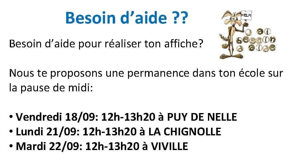 Besoin d’aide ? ? Besoin d’aide pour réaliser ton affiche? Nous te proposons une