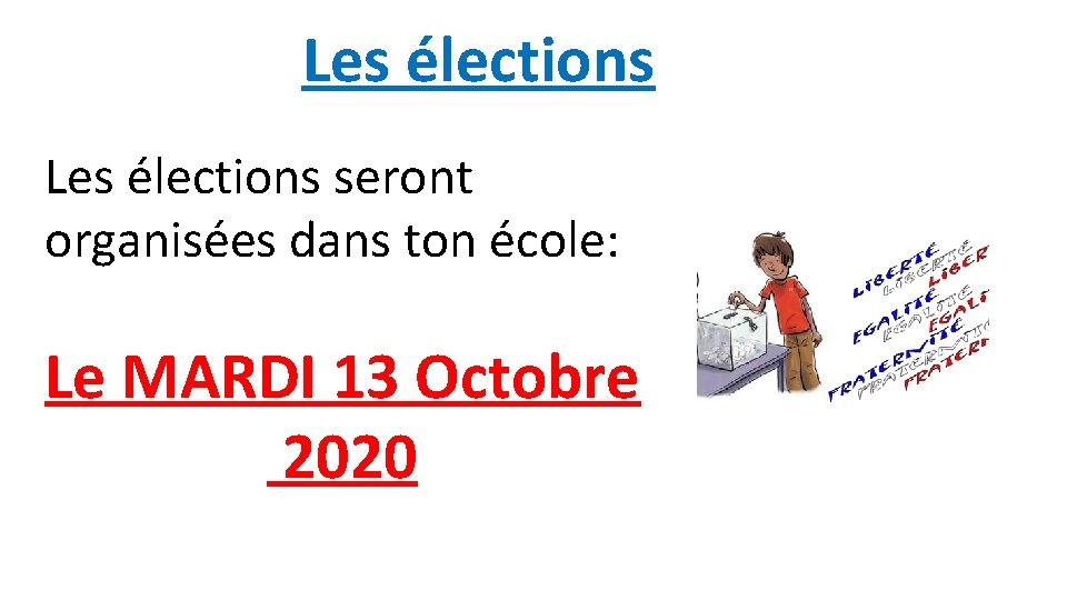 Les élections seront organisées dans ton école: Le MARDI 13 Octobre 2020 