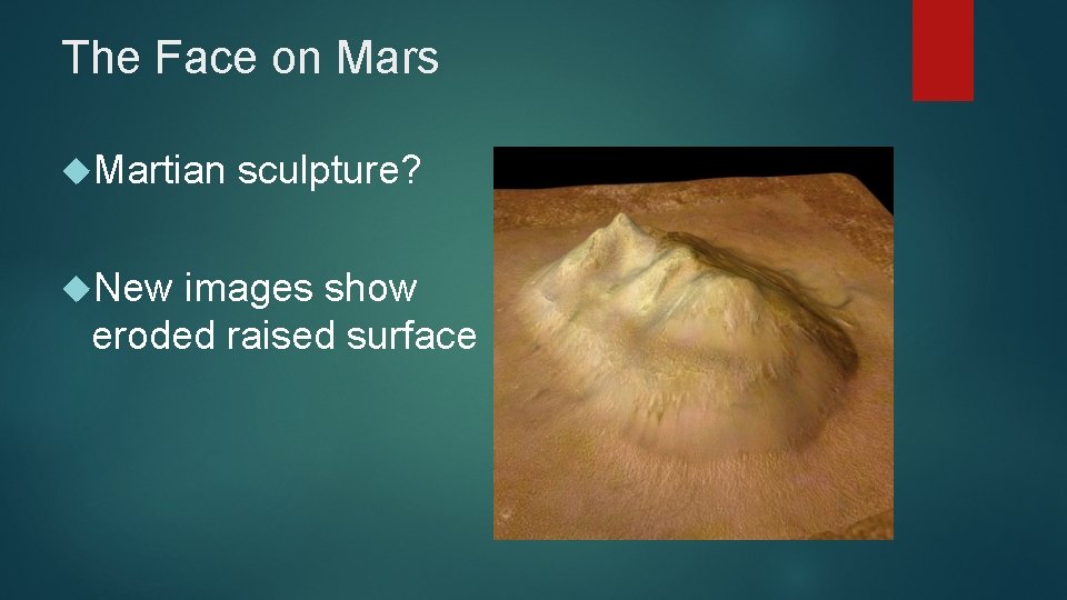 The Face on Mars Martian New sculpture? images show eroded raised surface 