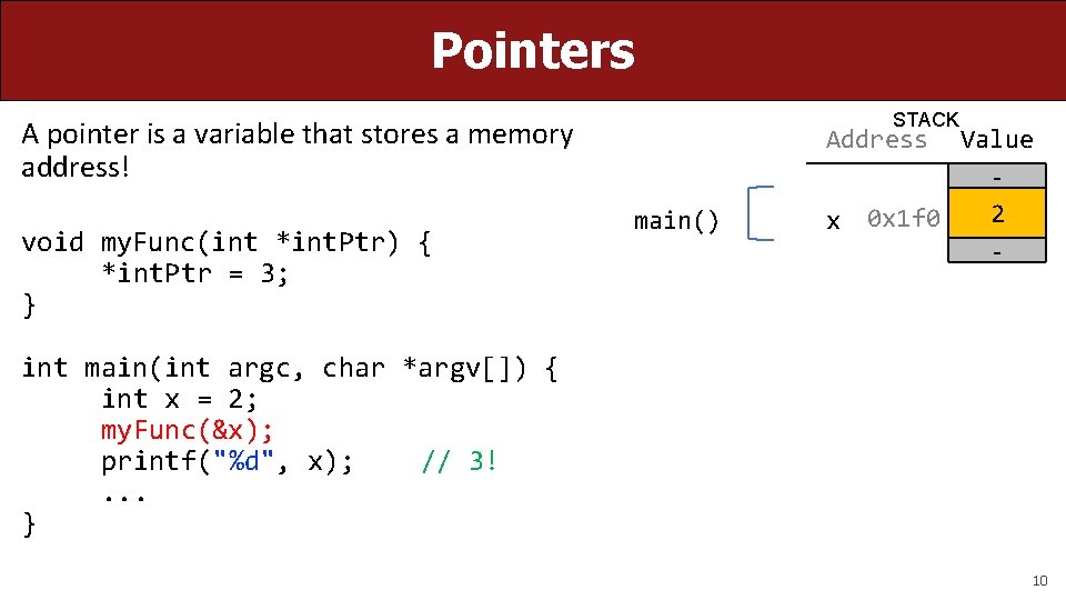 Pointers STACK A pointer is a variable that stores a memory address! void my.