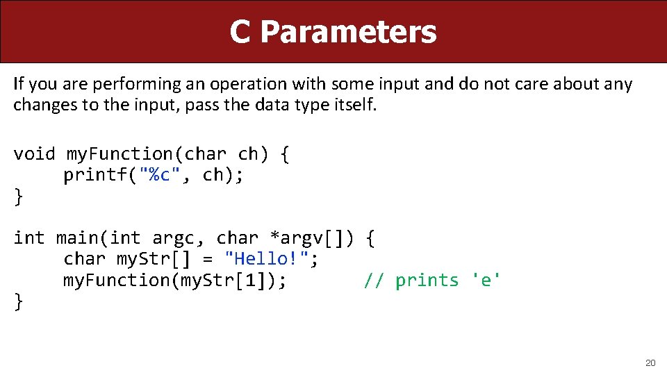 C Parameters If you are performing an operation with some input and do not