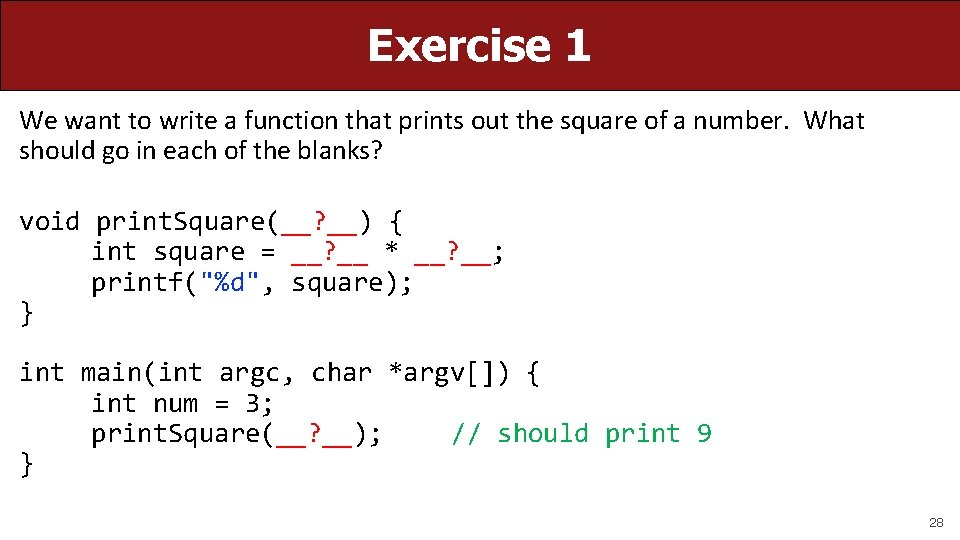 Exercise 1 We want to write a function that prints out the square of