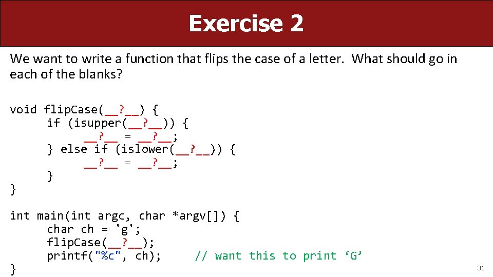 Exercise 2 We want to write a function that flips the case of a
