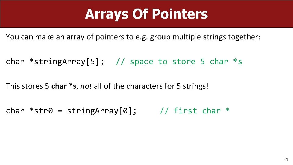 Arrays Of Pointers You can make an array of pointers to e. g. group