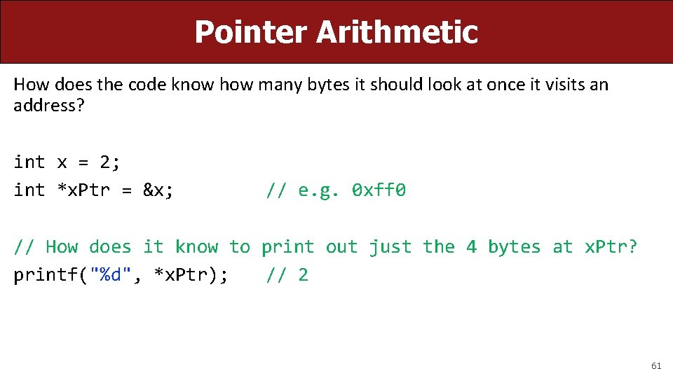 Pointer Arithmetic How does the code know how many bytes it should look at