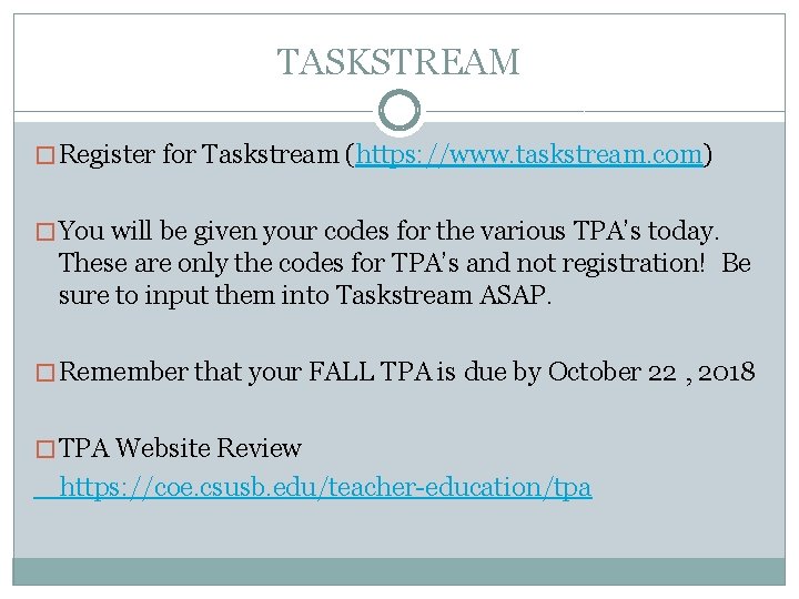 TASKSTREAM � Register for Taskstream (https: //www. taskstream. com) � You will be given