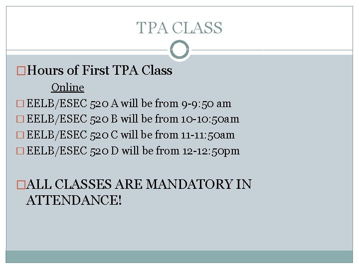 TPA CLASS �Hours of First TPA Class Online � EELB/ESEC 520 A will be