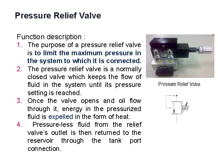 Pressure Relief Valve Function description : 1. The purpose of a pressure relief valve