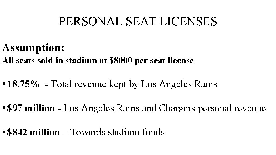 PERSONAL SEAT LICENSES Assumption: All seats sold in stadium at $8000 per seat license