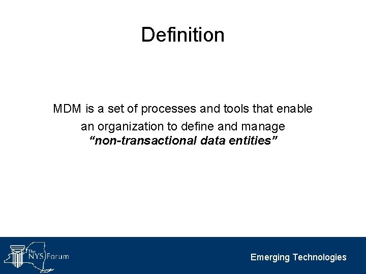 Definition MDM is a set of processes and tools that enable an organization to