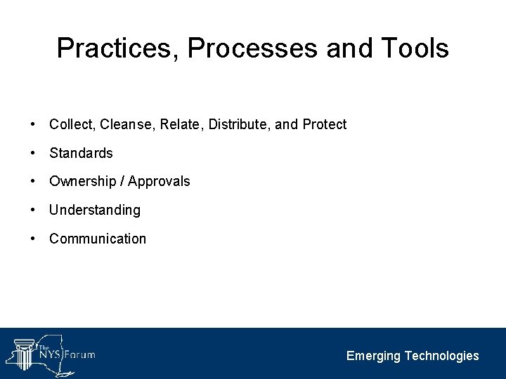 Practices, Processes and Tools • Collect, Cleanse, Relate, Distribute, and Protect • Standards •