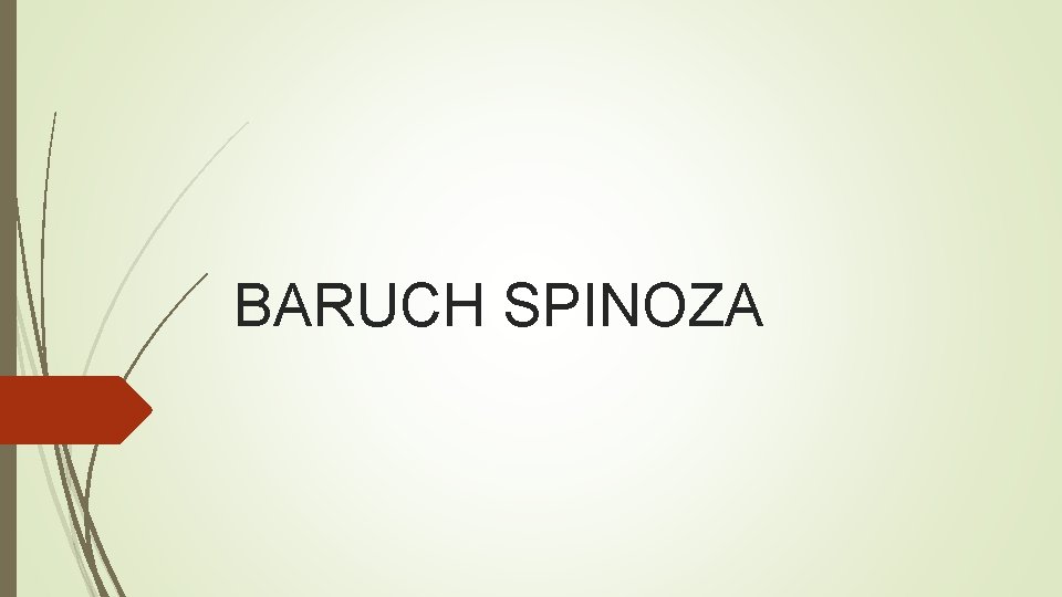BARUCH SPINOZA 