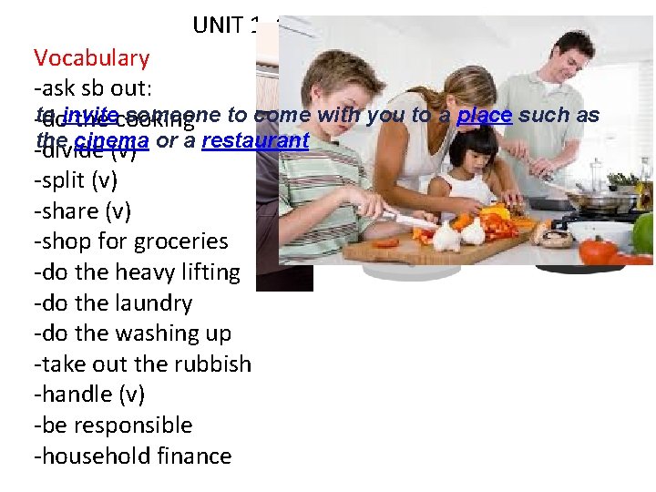 UNIT 1: GETTING STARTED Vocabulary -ask sb out: to invite someone to come with