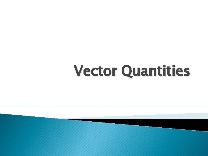 Vector Quantities 