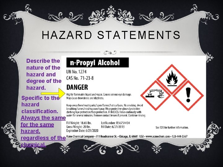 HAZARD STATEMENTS Describe the nature of the hazard and degree of the hazard. Specific