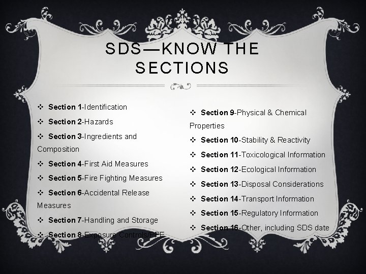 SDS—KNOW THE SECTIONS v Section 1 -Identification v Section 2 -Hazards v Section 3