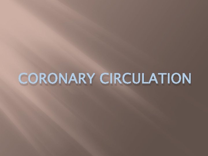 CORONARY CIRCULATION 