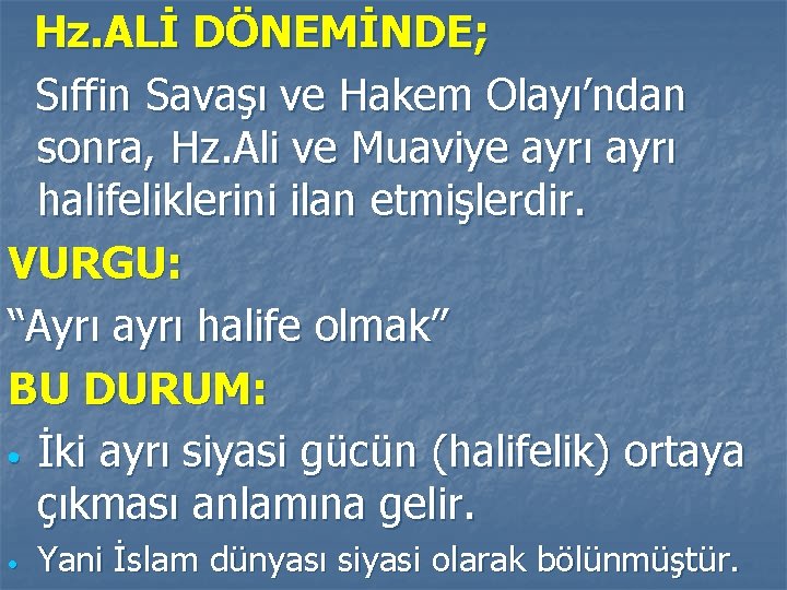 Hz. ALİ DÖNEMİNDE; Sıffin Savaşı ve Hakem Olayı’ndan sonra, Hz. Ali ve Muaviye ayrı